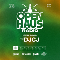 OPEN HAUS RADIO W/ DJCJ - 8.12.25