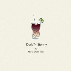 Dark'N'Stormy - Mista Don't Play