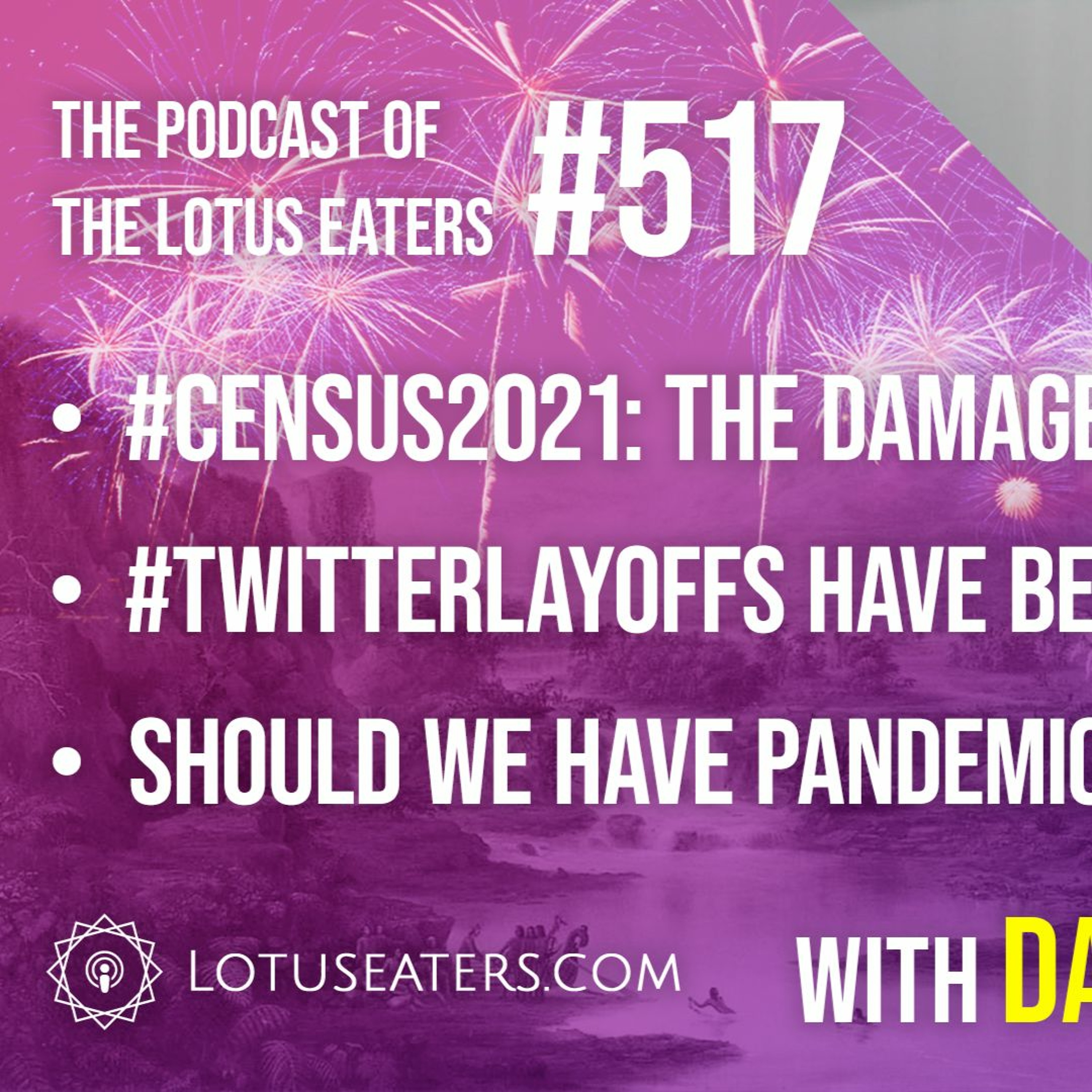 The Podcast of the Lotus Eaters #517