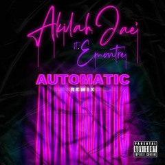 Akilah Jae' ft Emontre' - Automatic