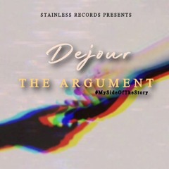Dejour - The Argument (My Side Of The Story)