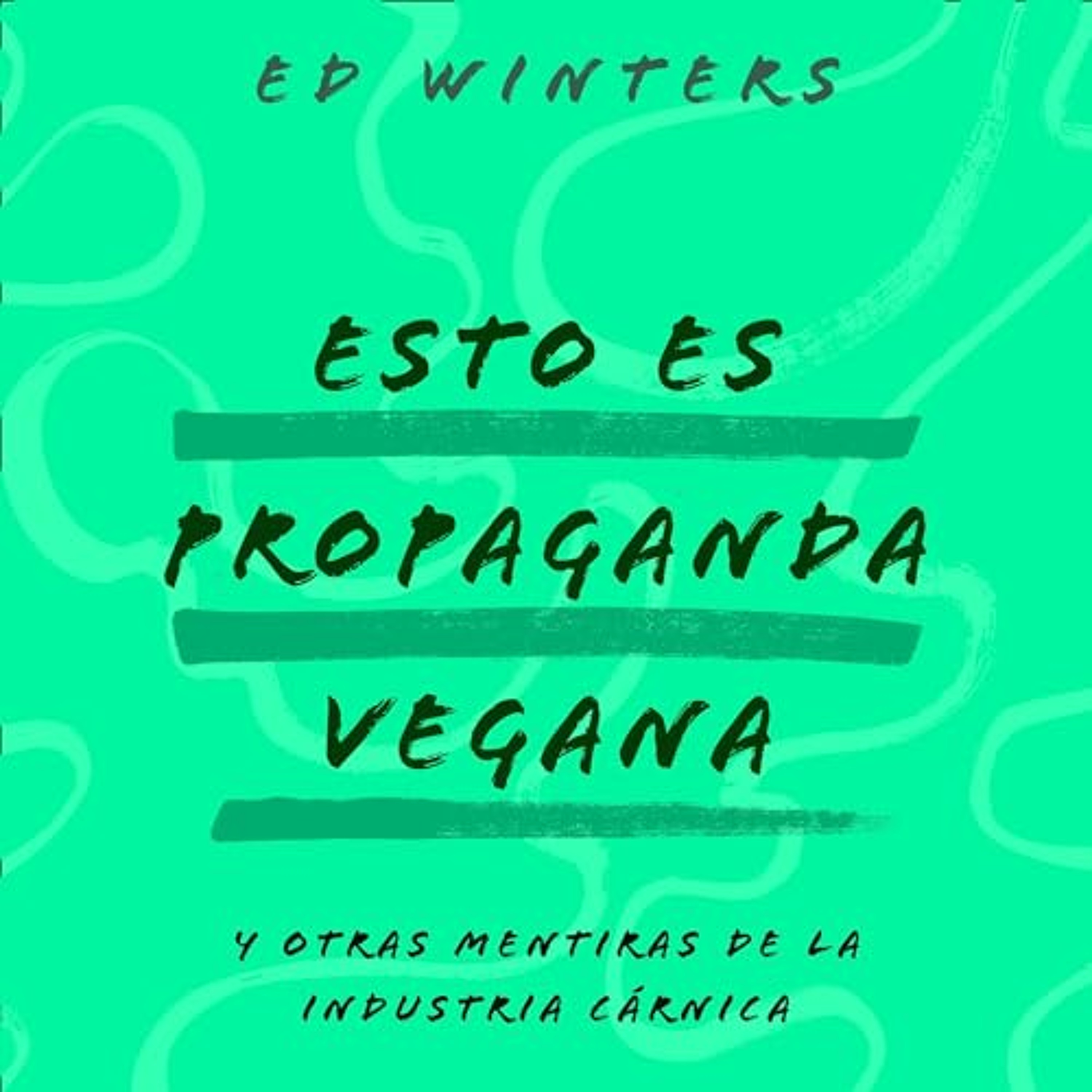 Esto es propaganda vegana (Audiolibro) | Prueba Gratis