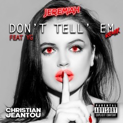 Jeremih - Don't Tell Em Remix (Christian Jeantou Remix) (FREE DL)