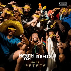 Kentin FcN X Gambi - Petete (REMIX Jersey)