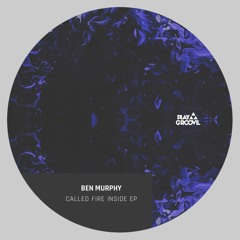 Ben Murphy Ft Kayla - Fire Inside [ Playgroove Recordings ]