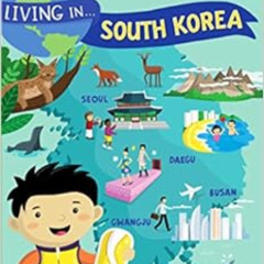[Access] EBOOK 📪 Living in . . . South Korea: Ready-to-Read Level 2 by Chloe Perkins
