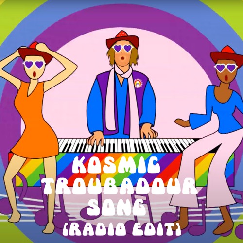 Kosmic Troubadour Song (Radio Edit) [CD Quality]