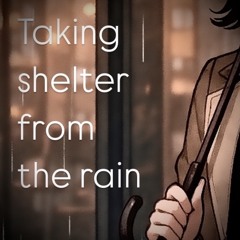 taking shelter from the rain