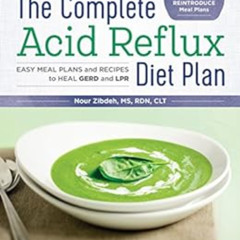 READ PDF 🖍️ The Complete Acid Reflux Diet Plan: Easy Meal Plans & Recipes to Heal GE