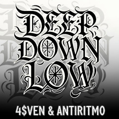 4$VEN & AntiRitmo - Deep Down Low