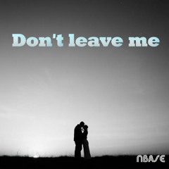 Don't Leaveme