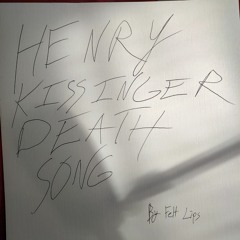 Henry Kissinger Death Song (Apologies To East Bay Ray)