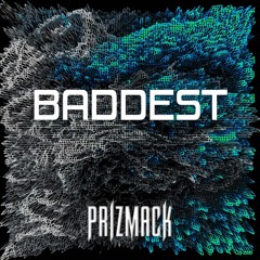 PRIZMACK - BADDEST