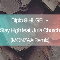 Diplo & HUGEL - Stay High feat. Julia Church (Monzaa Remix)