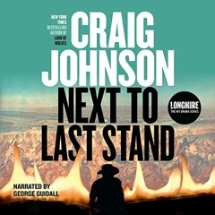 [PDF] ❤️ Read Next to Last Stand: Walt Longmire Mysteries, Book 16 by  Craig Johnson,George Guid