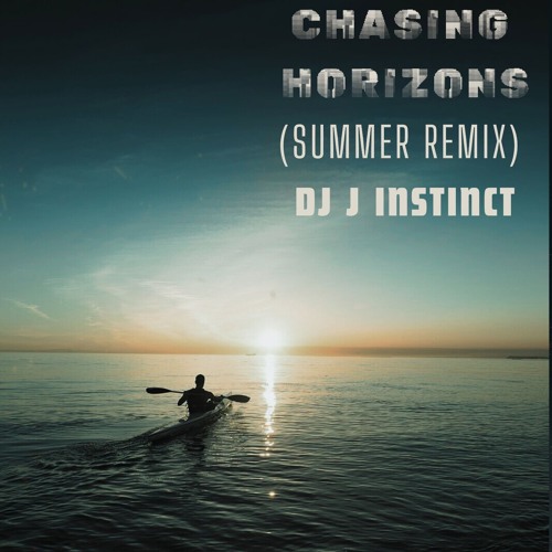 Dj J Instinct - Chasing Horizons Feat. Chloe Adams(summer remix)