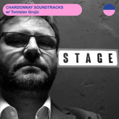 CHARDONNAY SOUNDTRACKS #58 w/ Tomislav Grujic