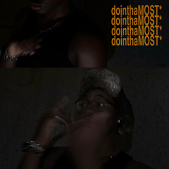 dointhaMOST* (Prod. Kloud Nine)