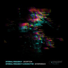 krudkutter & Internal Frequency - Interference [Gradient Audio]