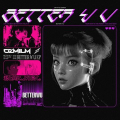 Skyth & Ozmium - Better W U