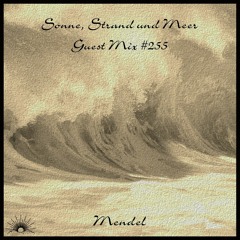 Sonne, Strand und Meer Guest Mix #255 by Mendel (FR)