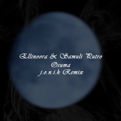 Ellinoora & Samuli Putro - Osuma (j.o.n.i.h REMIX)