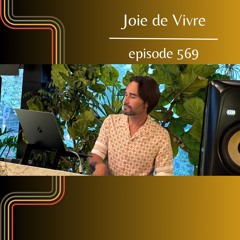 Joie de Vivre - Episode 569