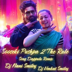 Sooseki ''Pushpa 2'' Song Mix By Dj Nani Smiley D j Venkat Smiley