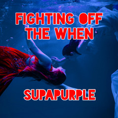 Fighting Off the When