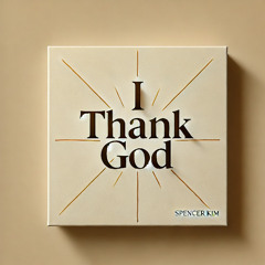 I Thank God