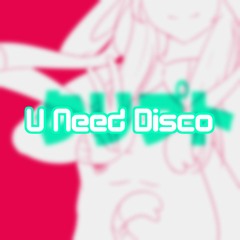 U Need Disco