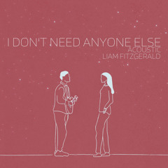 I Don't Need Anyone Else (Acoustic)