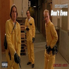 GutterBoy$ - Don't Even [Prod. Vishnu]
