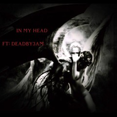INMYHEAD - (ft: DEADAT3AM)