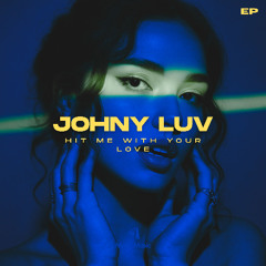 Johny Luv - Hit Me WIth Your  Love (Original Mix)