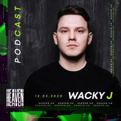 Wacky J - Heaven Club Podcast 006