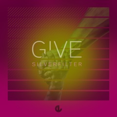 Silverfilter - Give (Original Mix)