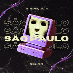 The Weeknd, Anitta - São Paulo (AKONG Extended Edit)