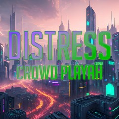 Distress - Crowd Playah (Radio Edit)