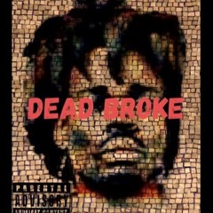 Dead Broke