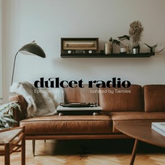 Dulcet Radio Episode 013 w/ Taimles