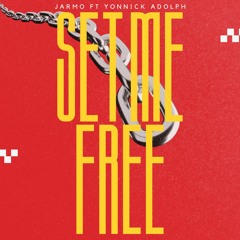 Set Me Free Ft Yonnick Adolph