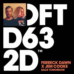 Ferreck Dawn x Jem Cooke 'Back Tomorrow' - Out 29.10