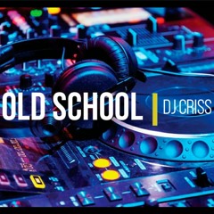 OLD SCHOOL ON THE BEATS | DJ CRISS