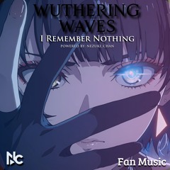 Wuthering Waves | I remember nothing