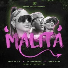 Tato el X5, La Perversa, Papaa Tyga, Bryant LR - MALITA