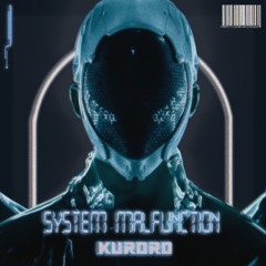KURORO - System Malfunction