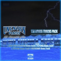 UNKNOWN PLACES VOL. 1 (BONUS TRACKS ONLY)