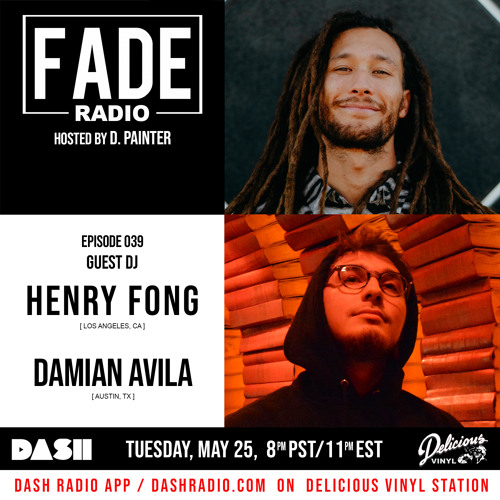 FADE Radio ep. 039 ft. Henry Fong & Damian Avila