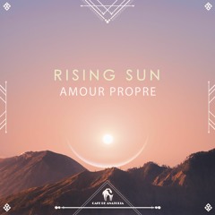 Amour Propre - Rising Sun (Cafe De Anatolia)